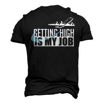 Getting High Is My Job Aviation Pilot Men's 3D T-shirt Back Print - Seseable