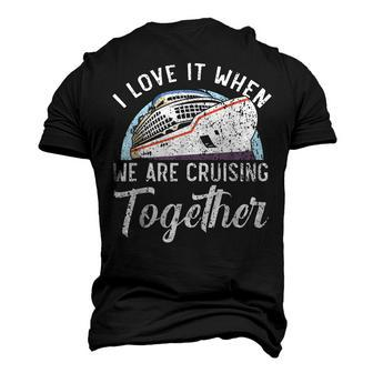I Love It When We Are Cruising Together Cruise Ship Men's 3D Print Graphic Crewneck Short Sleeve T-shirt - Thegiftio UK
