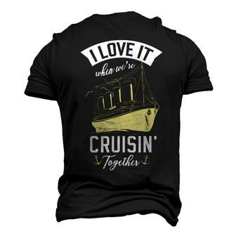 I Love It When We Are Cruising Together For A Cruise Lover Men's 3D Print Graphic Crewneck Short Sleeve T-shirt - Thegiftio UK