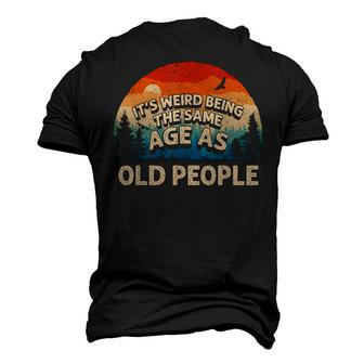 Its Weird Being The Same Age As Old People Retro Sunset Men's 3D T-shirt Back Print - Seseable
