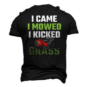 Mens I Came I Mowed I Kicked Grass Lawn Mowing Gardener Men's 3D T-Shirt Back Print | Mazezy