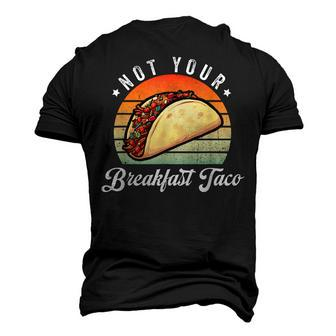 Not Your Breakfast Taco We Are Not Tacos Jill Biden Men's 3D T-shirt Back Print - Seseable