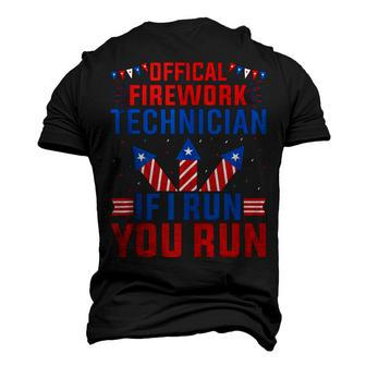 Official Firework Technician If I Run You Run 4Th Of July V3 Men's 3D T-shirt Back Print - Seseable