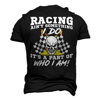 Part Of Who I Am Racing Men's 3D T-shirt Back Print - Seseable