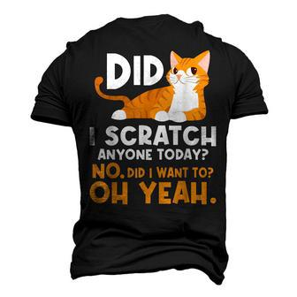 Did I Scratch Anyone Today - Sarcastic Humor Cat Joke Men's 3D T-shirt Back Print - Seseable