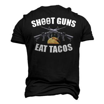 Shoot Guns - Eat Tacos Men's 3D T-shirt Back Print - Seseable