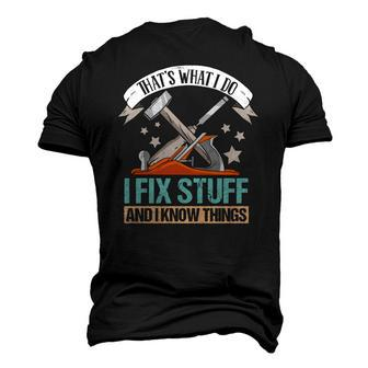 That&8217S What I Do I Fix Stuff And I Know Things Carpenter Men's 3D T-Shirt Back Print | Mazezy