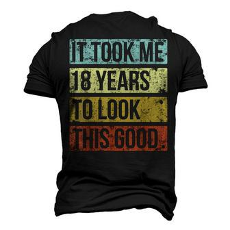 It Took Me 18 Years To Look This Good 18Th Birthday Men's 3D T-shirt Back Print - Seseable