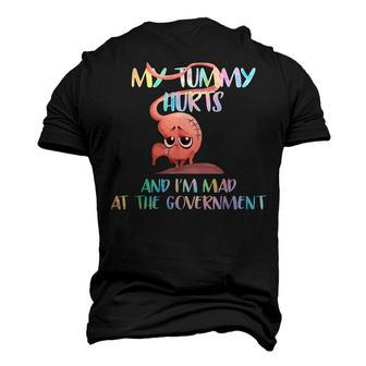 My Tummy Hurts And Im Mad At Government Men's 3D T-shirt Back Print - Seseable
