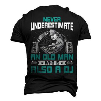 Never Underestimate An Old Man Who Is Also A Dj Music V2 Men's 3D T-shirt Back Print - Seseable