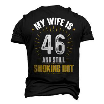 My Wife Is 46 And Still Smoking Hot Wifes 46Th Birthday Men's 3D T-shirt Back Print - Seseable