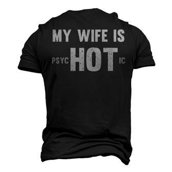 My Wife Is Hot Psychotic Distressed Men's 3D T-shirt Back Print - Seseable