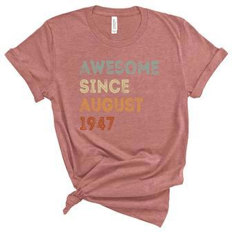 Awesome Since 1947 August Birthday 75 Years Old Unisex Crewneck Soft Tee - Thegiftio