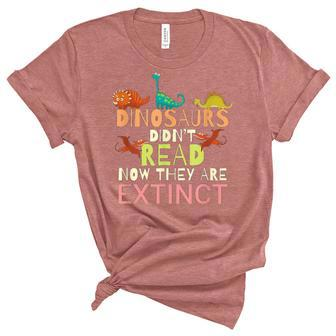 Dinosaurs Didnt Read Now They Are Extinct Teacher Reading Women's Short Sleeve T-shirt Unisex Crewneck Soft Tee - Thegiftio UK