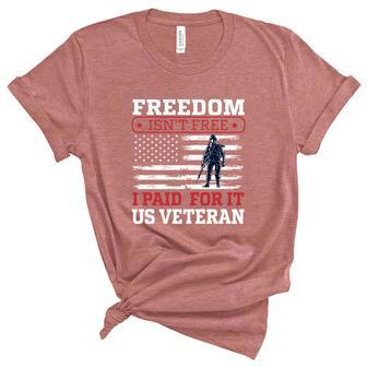 Freedom Isnt Free I Paid For It Us Veteran Graphic Design Printed Casual Daily Basic Unisex Crewneck Soft Tee - Thegiftio UK