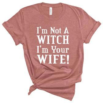 Funny Halloween Im Not A Witch Im Your Wife Graphic Design Printed Casual Daily Basic Women's Short Sleeve T-shirt Unisex Crewneck Soft Tee - Thegiftio UK