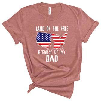 Land Of The Free Because Of My Dad Patriotic Graphic Design Printed Casual Daily Basic Unisex Crewneck Soft Tee - Thegiftio UK