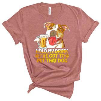 Pitbull Hold My Drink Ive Got To Pet That Dog Women's Short Sleeve T-shirt Unisex Crewneck Soft Tee - Thegiftio UK