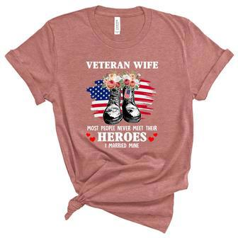 Veteran Wife Most People Never Meet Their Heroes Veteran Day Graphic Design Printed Casual Daily Basic Unisex Crewneck Soft Tee - Thegiftio UK