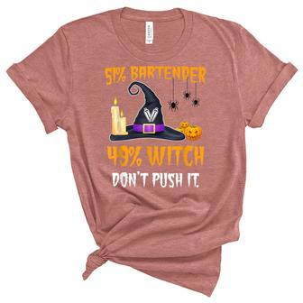 51 Bartender 49 Witch Dont Push It Funny Halloween Unisex Crewneck Soft Tee - Seseable