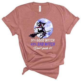 51 Good Witch 49 Bad Witch Dont Push It Funny Halloween Unisex Crewneck Soft Tee - Seseable
