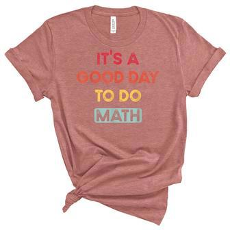 Back To School Its A Good Day To Do Math Teachers Kids Unisex Crewneck Soft Tee - Thegiftio UK