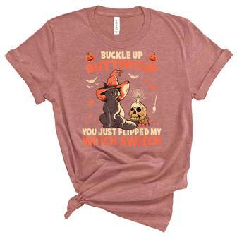 Cat Buckle Up Buttercup You Just Flipped My Witch Switch Unisex Crewneck Soft Tee - Seseable