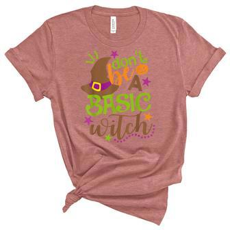 Dont Be A Basic Witch Witchy Outfit Funny Halloween Unisex Crewneck Soft Tee - Seseable