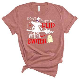 Dont Make Me Flip My Witch Switch - Halloween Witches Unisex Crewneck Soft Tee - Seseable