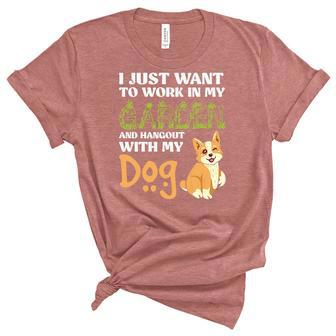 Gardening I Just Want To Work In My Garden And Hangout With My Dog Women's Short Sleeve T-shirt Unisex Crewneck Soft Tee - Seseable
