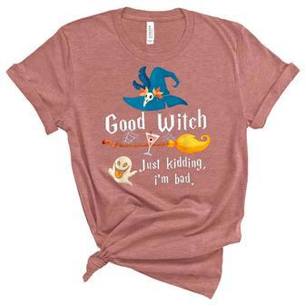 Good Witch Just Kidding Im Bad Too Bad Witch Halloween Unisex Crewneck Soft Tee - Seseable