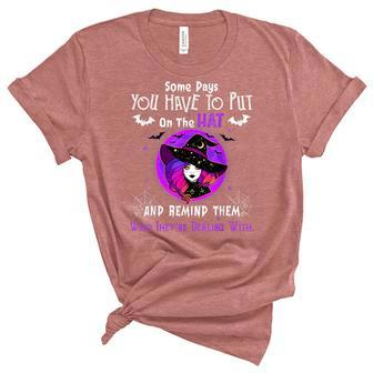 Halloween Witch Costume Someday You Have To Put On The Hat Unisex Crewneck Soft Tee - Seseable