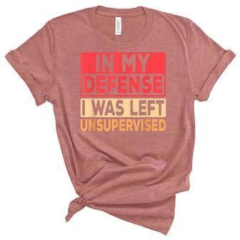 In My Defense I Was Left Unsupervised Retro Funny Saying Women's Short Sleeve T-shirt Unisex Crewneck Soft Tee - Thegiftio UK