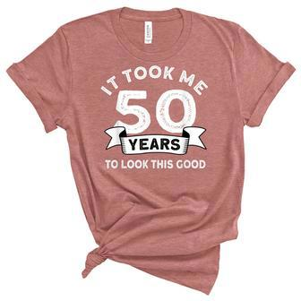 It Took Me 50 Years To Look This Good -Birthday 50 Years Old Unisex Crewneck Soft Tee - Seseable