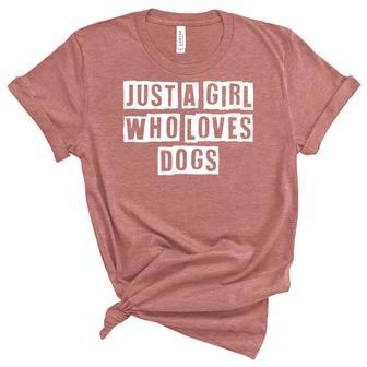 Lovely Funny Cool Sarcastic Just A Girl Who Loves Dogs Women's Short Sleeve T-shirt Unisex Crewneck Soft Tee - Thegiftio UK