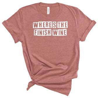 Lovely Funny Cool Sarcastic Wheres The Finish Wine Women's Short Sleeve T-shirt Unisex Crewneck Soft Tee - Thegiftio