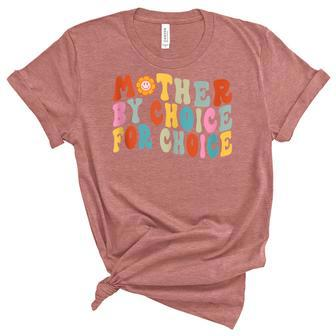 Mother By Choice For Choice Pro Choice Feminist Rights Unisex Crewneck Soft Tee - Seseable
