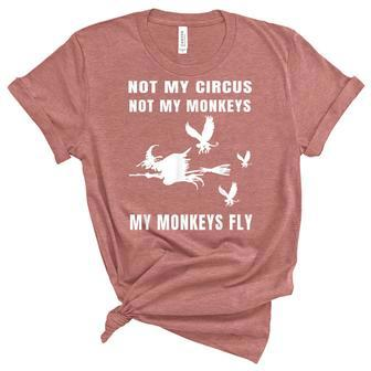 Not My Circus Not My Monkeys My Monkeys Fly Witch Halloween Unisex Crewneck Soft Tee - Seseable