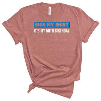 Sign My 1972 Retro 50 Years Old 50Th Birthday Sign My Unisex Crewneck Soft Tee - Seseable