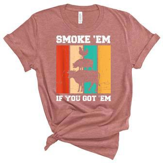 Smoke Em If You Got Em | Bbq Unisex Crewneck Soft Tee - Thegiftio UK