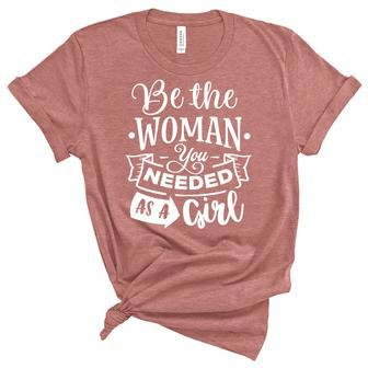 Strong Woman Be The Woman You Needed As A Girl V2 Women's Short Sleeve T-shirt Unisex Crewneck Soft Tee - Seseable