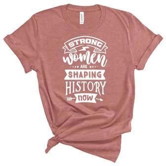 Strong Woman Strong Women Are Shaping History V2 Women's Short Sleeve T-shirt Unisex Crewneck Soft Tee - Seseable