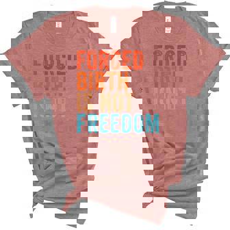 Vintage Forced Birth Is Not Freedom Feminist Pro Choice Unisex Crewneck Soft Tee - Thegiftio