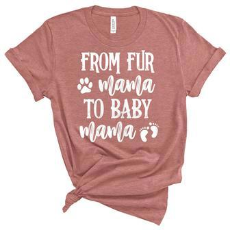 Womens From Fur Mama To Baby Mama Pregnant Dog Lover New Mom Mother V2 Unisex Crewneck Soft Tee - Seseable