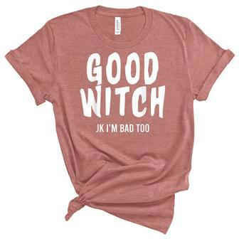 Womens Good Witch Just Kidding Halloween Funny Costume Unisex Crewneck Soft Tee - Seseable