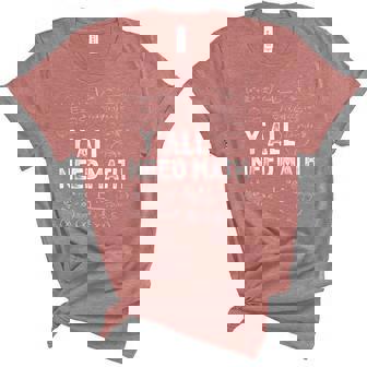 Yall Need Math Funny Mathematics Formulas For Math Teacher Unisex Crewneck Soft Tee - Thegiftio