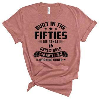 Built In The Fifties Built In The 50S Birthday Unisex Crewneck Soft Tee - Seseable