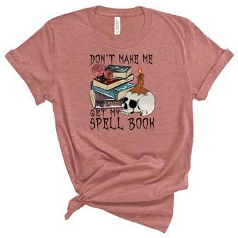 Halloween Black Magic Don_T Make Me Get My Spell Book Women's Short Sleeve T-shirt Unisex Crewneck Soft Tee - Seseable