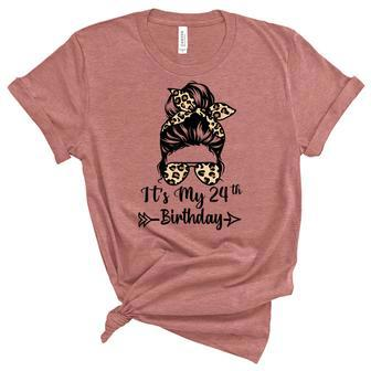 Its My 24Th Birthday Happy 24 Years Old Messy Bun Leopard Unisex Crewneck Soft Tee - Seseable