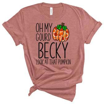 Oh My Gourd Becky Look At That Pumpkin Funny Fall Halloween Unisex Crewneck Soft Tee - Seseable